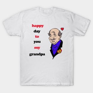 happy day to you my grandpa T-Shirt